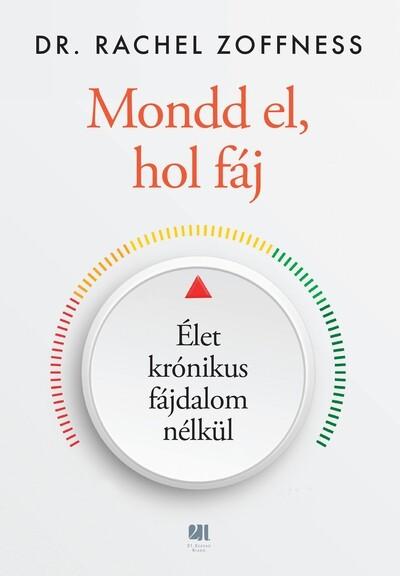 Mondd el, hol fáj - Élet krónikus fájdalom nélkül Mondd el, hol fáj - Élet krónikus fájdalom nélkül