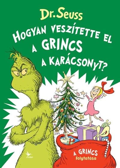 Hogyan veszítette el a Grincs a karácsonyt? Hogyan veszítette el a Grincs a karácsonyt?