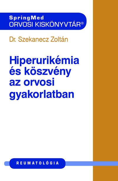 Hiperurikémia és köszvény az orvosi gyakorlatban - Orvosi kiskönnyvtár