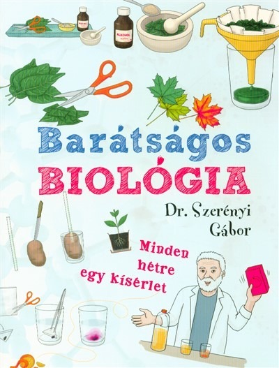 Barátságos biológia /Minden hétre egy kísérlet