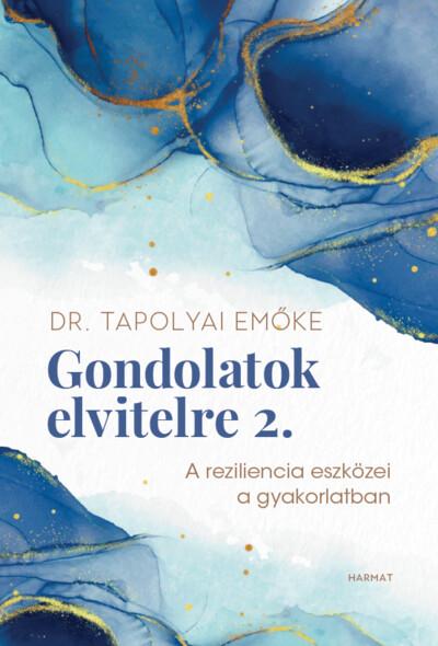 Gondolatok elvitelre 2. - A reziliencia eszközei a gyakorlatban Gondolatok elvitelre 2. - A reziliencia eszközei a gyakorlatban