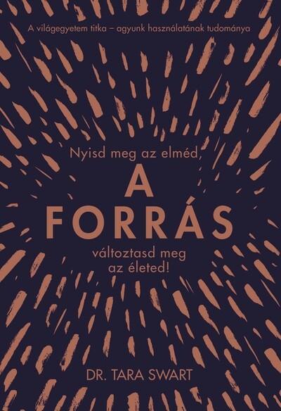 A forrás - Nyisd meg az elméd, változtasd meg az életed! (új kiadás)