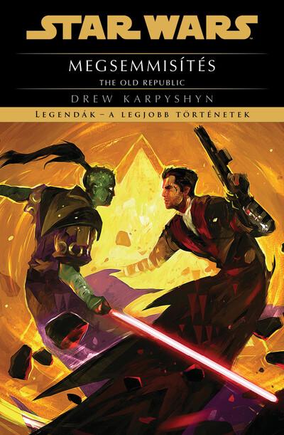 Star Wars - The Old Republic: Megsemmisítés - Legendák - a legjobb történetek (új kiadás)