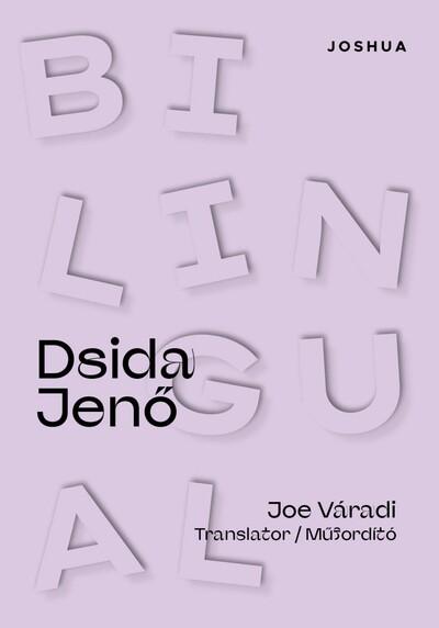 Bilingual Dsida Jenő - Dsida Jenő versei angol és magyar nyelven