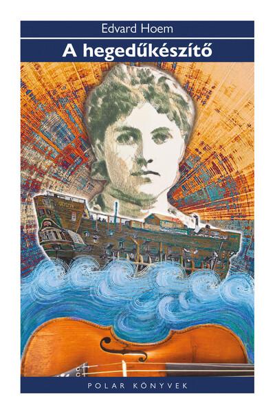 A hegedűkészítő - Polar Könyvek
