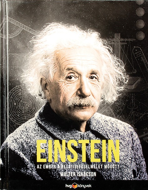 EINSTEIN AZ EMBER A RELATIVITÁSELMÉLET MÖGÖTT