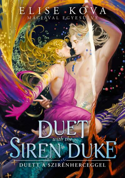 A Duet with the Siren Duke - Duett a Szirénherceggel - Mágiával egyesülve (éldekorált)