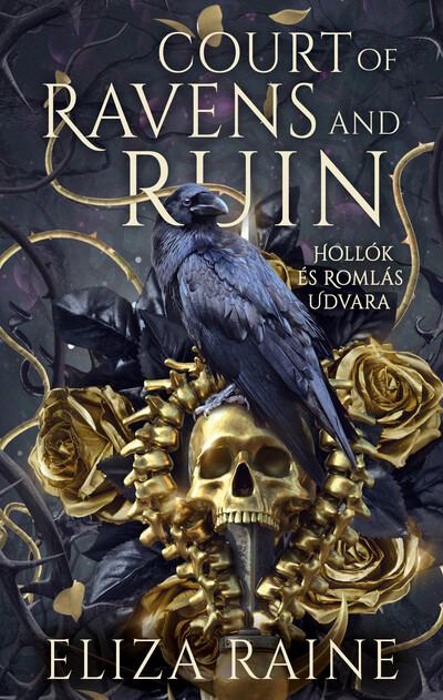 Court of Ravens and Ruins - Hollók és Romlás Udvara (éldekorált) Court of Ravens and Ruins - Hollók és Romlás Udvara (éldekorált)