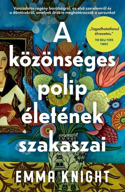 A közönséges polip életének szakaszai - Varázslatos regény barátságról, az első szerelemről és a döntésekről, amelyek örökre meg