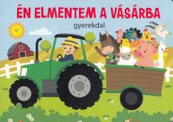 Én elmentem a vásárba - gyerekdal Én elmentem a vásárba - gyerekdal