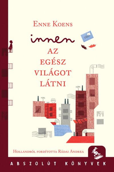 Innen az egész világot látni - Abszolút könyvek