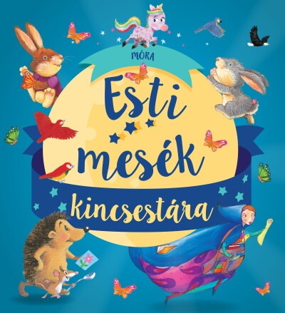 Esti mesék kincsestára - 8 kedves történet Esti mesék kincsestára - 8 kedves történet