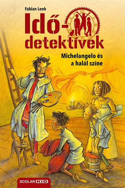 Idődetektívek 09. - Michelangelo és a halál színe (új kiadás) Idődetektívek 09. - Michelangelo és a halál színe (új kiadás)