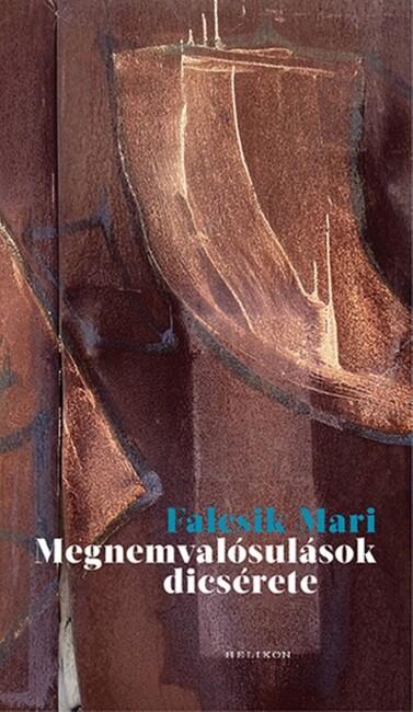 Megnemvalósulások dicsérete Megnemvalósulások dicsérete