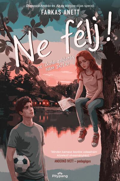 Ne félj! - Az iskolai zaklatás NEM JÁTÉK! (éldekorált) Ne félj! - Az iskolai zaklatás NEM JÁTÉK! (éldekorált)