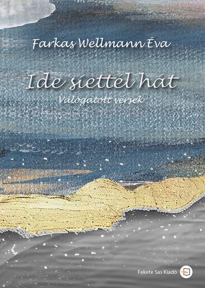 Ide siették hát - Válogatott versek