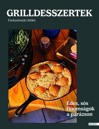 Grilldesszertek - Édes és sós sütemények a parázson
