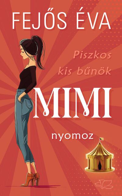 Mimi nyomoz - Piszkos kis bűnök-sorozat 1. Mimi nyomoz - Piszkos kis bűnök-sorozat 1.