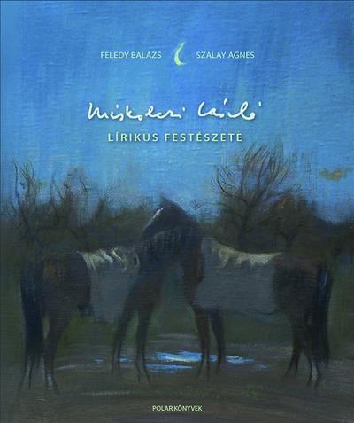 Miskolczi László lírikus festészete Miskolczi László lírikus festészete