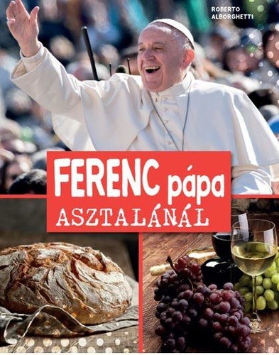 Ferenc ​pápa asztalánál 