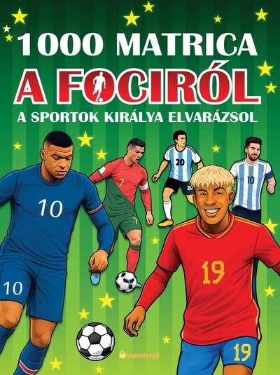 1000 matrica a fociról - A sportok királya elvarázsol 1000 matrica a fociról - A sportok királya elvarázsol