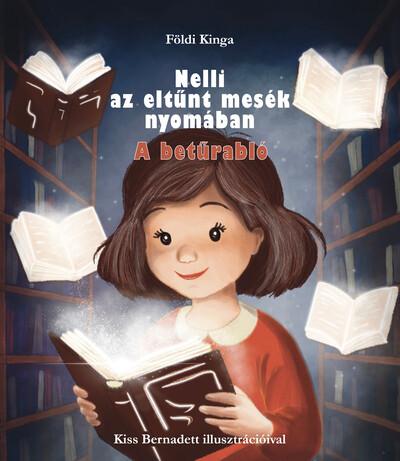 Nelli az eltünt mesék nyomában - A betűrabló Nelli az eltünt mesék nyomában - A betűrabló