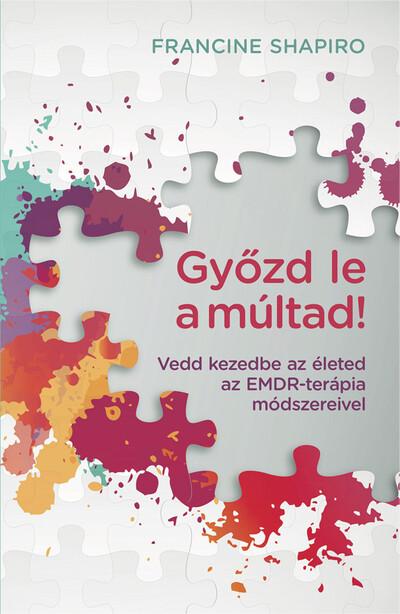 Győzd le a múltad!