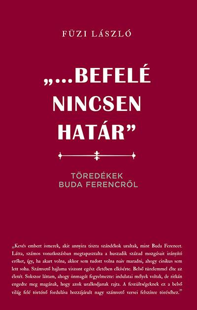 ...befelé nincsen határ - Töredékek Buda Ferencről ...befelé nincsen határ - Töredékek Buda Ferencről