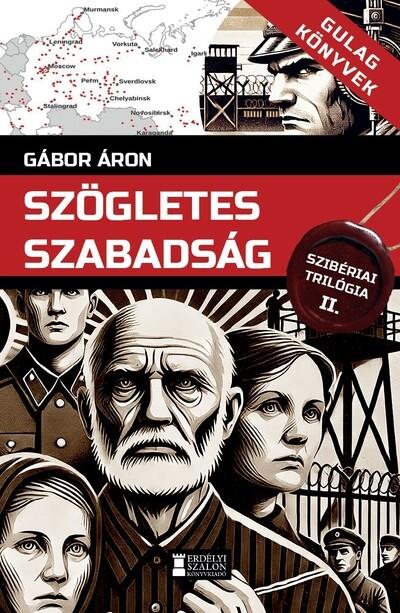 Szögletes szabadság - Szibériai trilógia, II. kötet - Gulag Könyvek 5.
