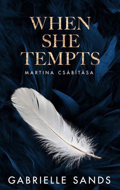 When She Tempts - Martina csábítása (éldekorált)