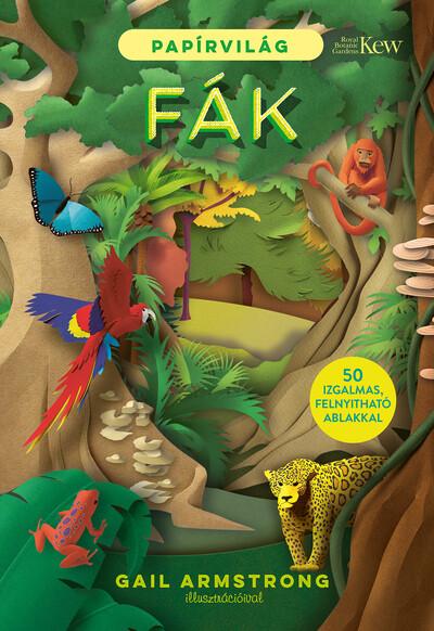 Papírvilág - FÁK - Kivágásokkal és 50 izgalmas, felnyitható ablakkal