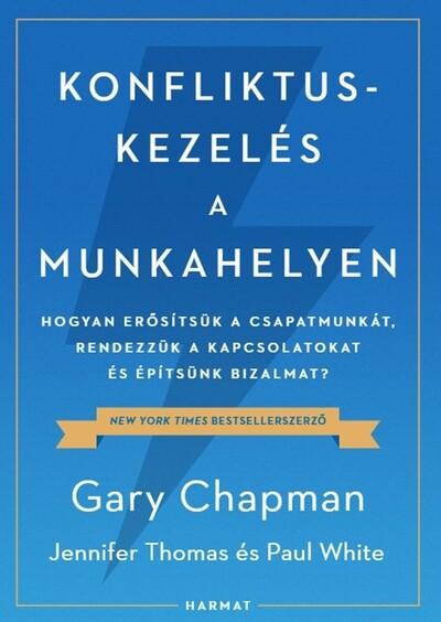 Konfliktuskezelés a munkahelyen - Hogyan erősítsük a csapatmunkát, rendezzük a kapcsolatokat és erősítsük a bizalmat?