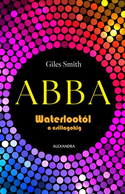 ABBA - Waterlootól a csillagokig