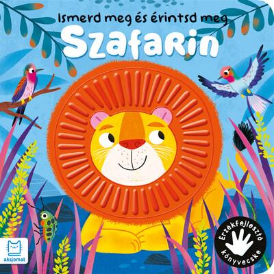 Ismerd meg és érintsd meg - Szafarin - Érzékfejlesztő könyvecske Ismerd meg és érintsd meg - Szafarin - Érzékfejlesztő könyvecske