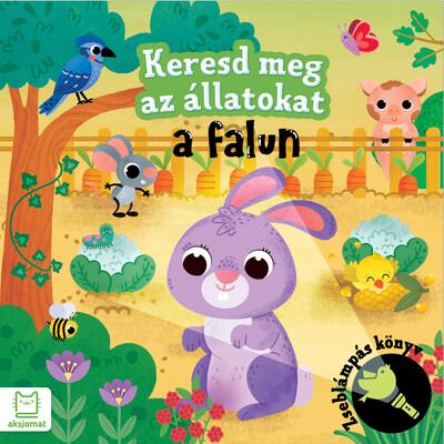 Keresd meg az állatokat - A falun - Zseblámpás könyv