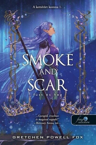 Smoke and Scar - Füst és heg - A kettétört korona 1.