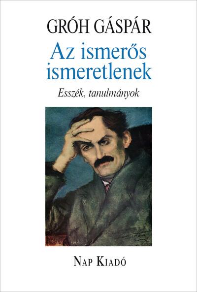 Az ismerős ismeretlenek - Esszék, tanulmányok - Magyar esszék sorozat