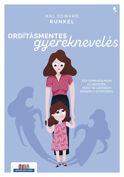 Ordításmentes gyereknevelés - Szülők könyvtára (új kiadás)