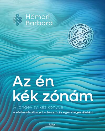 Az én kék zónám - A longevity kézikönyve - életmódváltással a hosszú és egészséges életért Az én kék zónám - A longevity kézikönyve - életmódváltással a hosszú és egészséges életért
