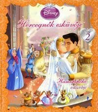 Disney Hercegnők: Hercegnők esküvője 2. Hamupipőke