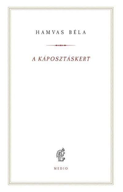 A káposztáskert - Hamvas Béla kiskönyvtár 16.