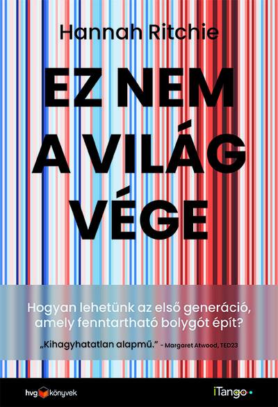 Ez nem a világvége - Hogyan lehetünk az első generáció, amely fenntartható bolygót épít?