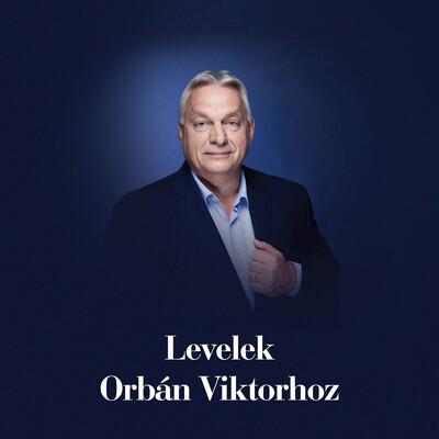 Levelek Orbán Viktorhoz Levelek Orbán Viktorhoz