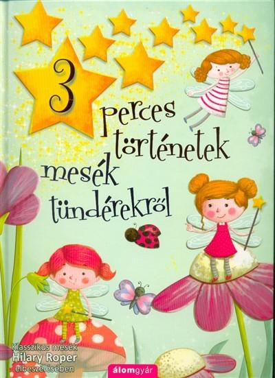 Mesék tündérekről - 3 perces történetek Mesék tündérekről - 3 perces történetek