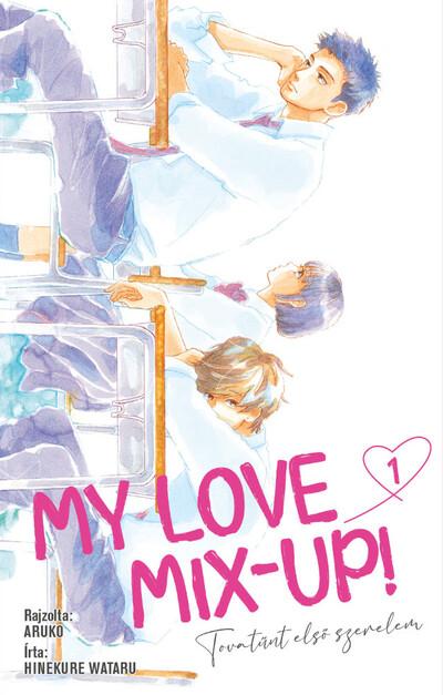 My Love Mix-up! 1. - Tovatűnt első szerelem (képregény)