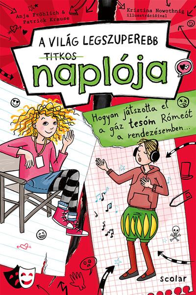 Hogyan játszotta el a gáz tesóm Rómeót a rendezésemben… - A világ legszuperebb titkos naplója 4.