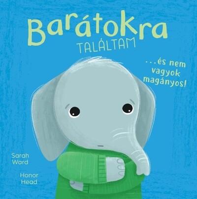 Barátokra találtam… és nem vagyok magányos! - Én és az érzéseim