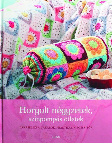 Horgolt négyzetek, színpompás ötletek