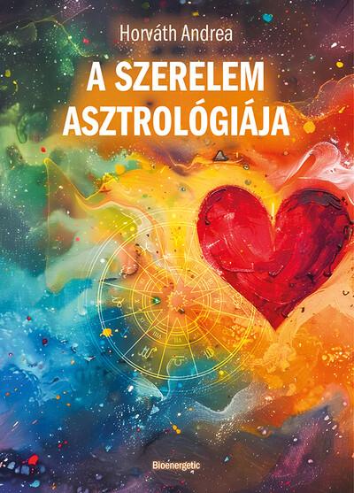 A szerelem asztrológiája A szerelem asztrológiája