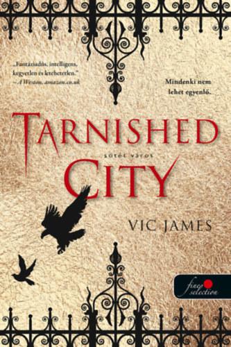 Tarnished City - Sötét város /Sötét képességek 2. Tarnished City - Sötét város /Sötét képességek 2.